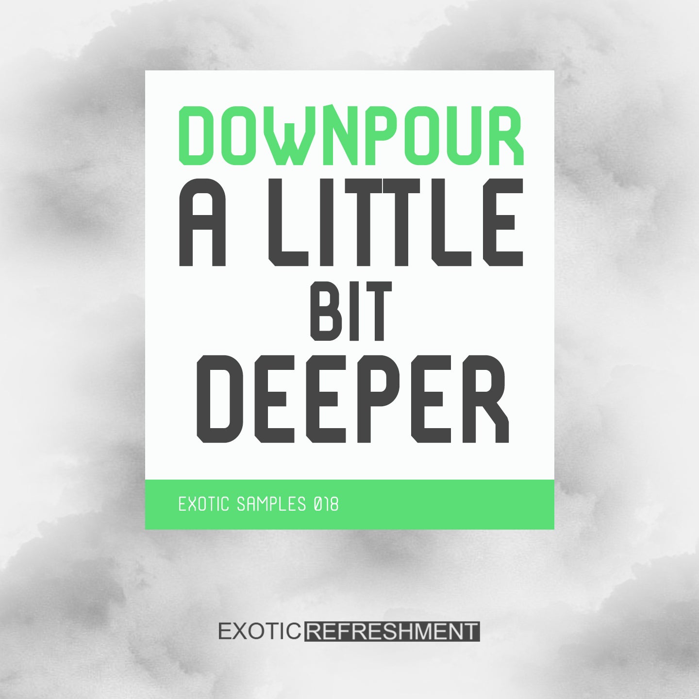 Downpour A Little Bit Deeper - Sample Pack