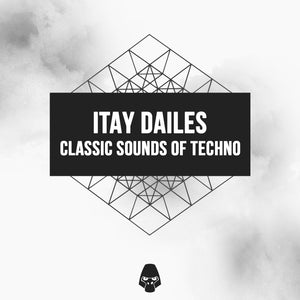Itay Dailes Classic Sounds of Techno - Sample Pack