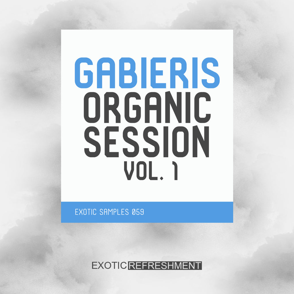 Out Now on Exotic Music Production: Gabieris Organic Session vol. 1