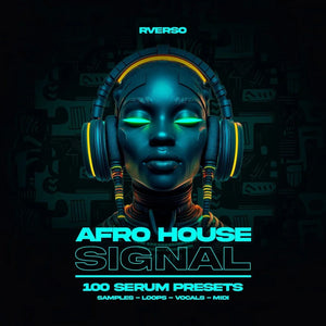 Afro House Signal Vol. 1 - Serum Presets, Midi Files, Samples, Loops