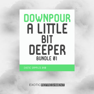 Downpour A Little Bit Deeper Bundle 01 - Sample Pack