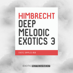 Himbrecht Deep Melodic Exotics 3 - Sample Pack