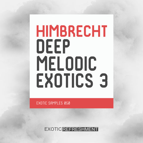 Himbrecht Deep Melodic Exotics 3 - Sample Pack